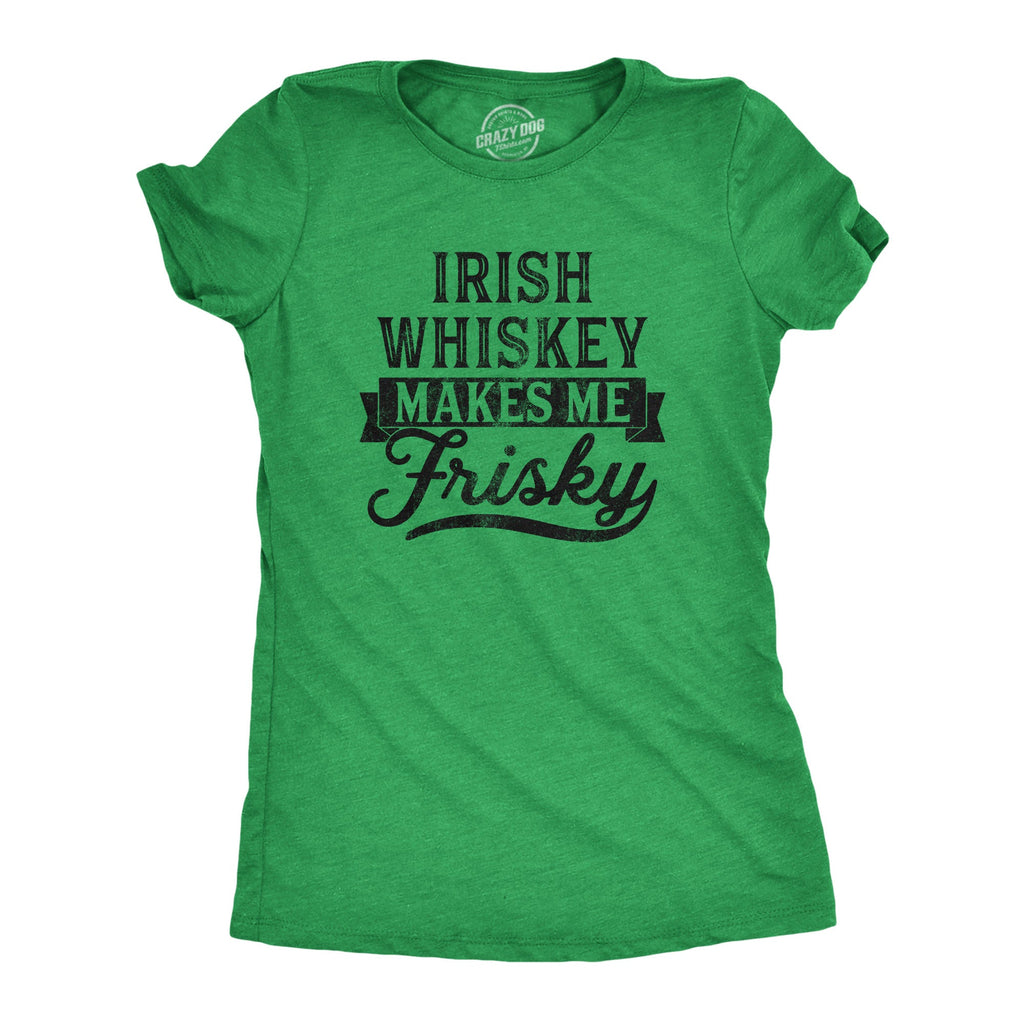 Irish Whiskey Makes Me Frisky Women's T Shirt product image 5