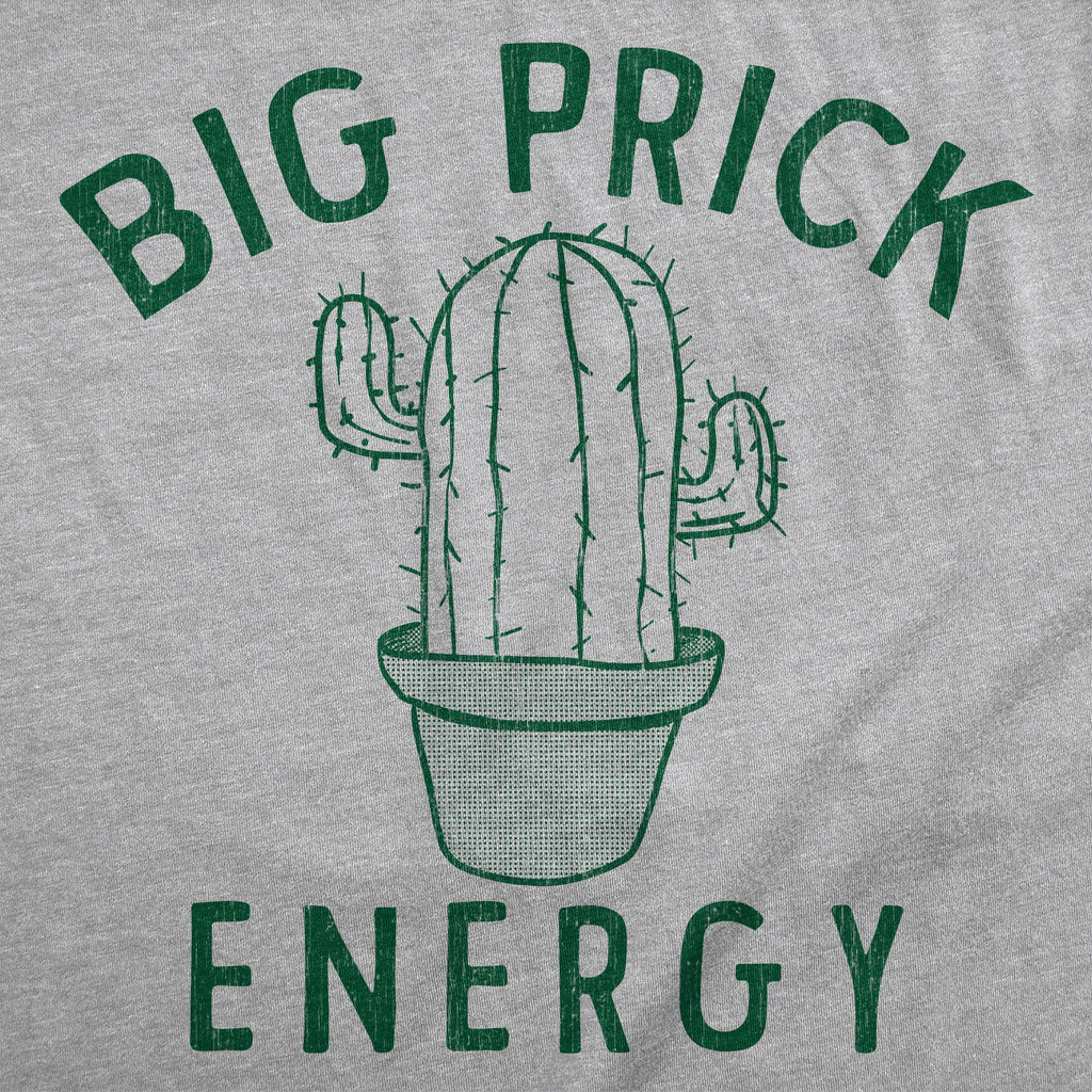 Big Prick Energy Men's T Shirt product image 2