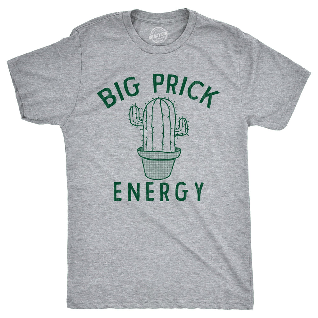 Big Prick Energy Men's T Shirt product image 1