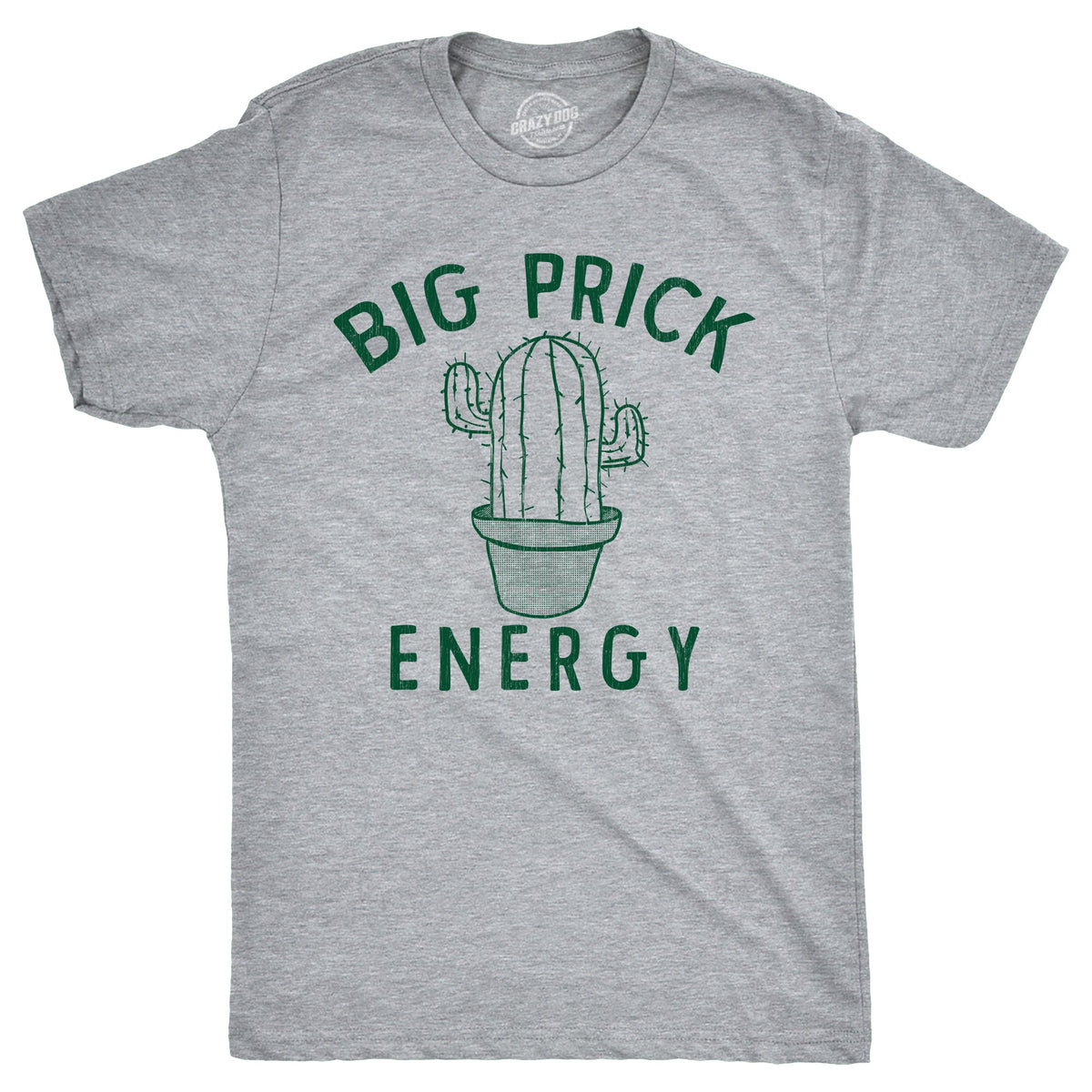 Big Prick Energy Men's T Shirt product image 1