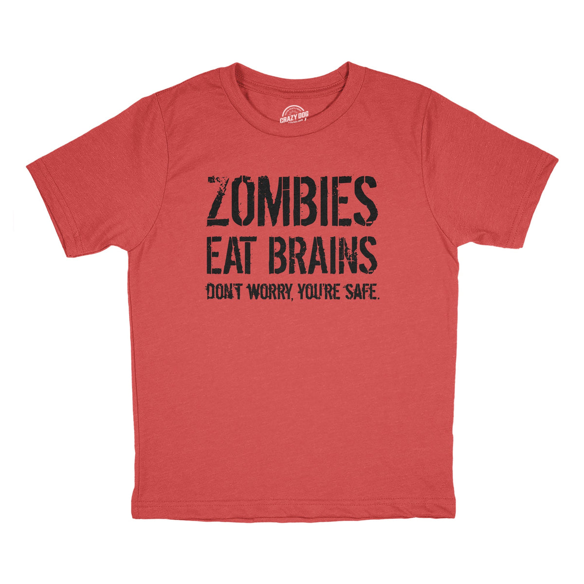 Zombies Eat Brains Dont Worry Youre Safe Youth T Shirt product image 4
