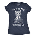 Born To Nap Forced To Show Up Women's T Shirt product image 1