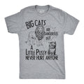 Big Cats Are Dangerous But A Little Pussy Never Hurt Anyone product image 1