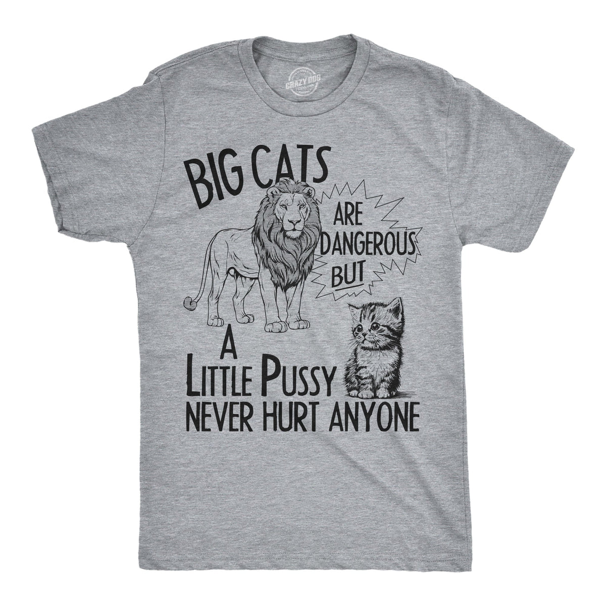 Big Cats Are Dangerous But A Little Pussy Never Hurt Anyone product image 1