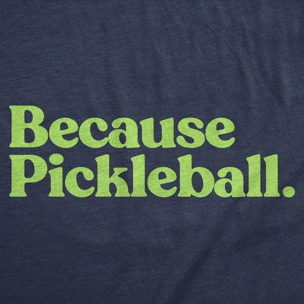 Because Pickleball Men's T Shirt product image 3