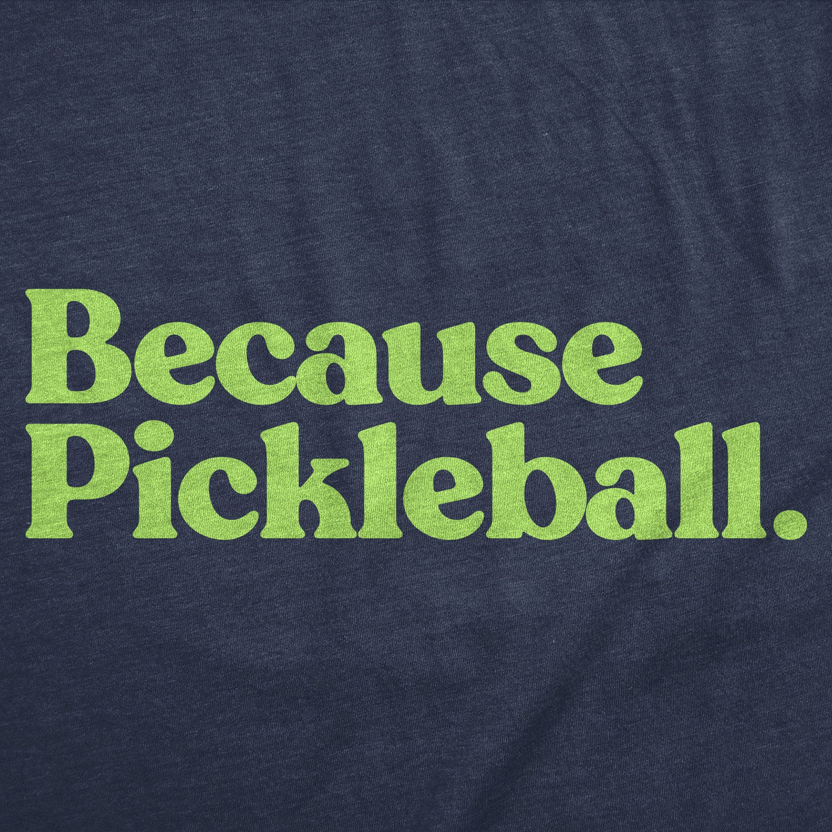 Because Pickleball Men's T Shirt product image 3
