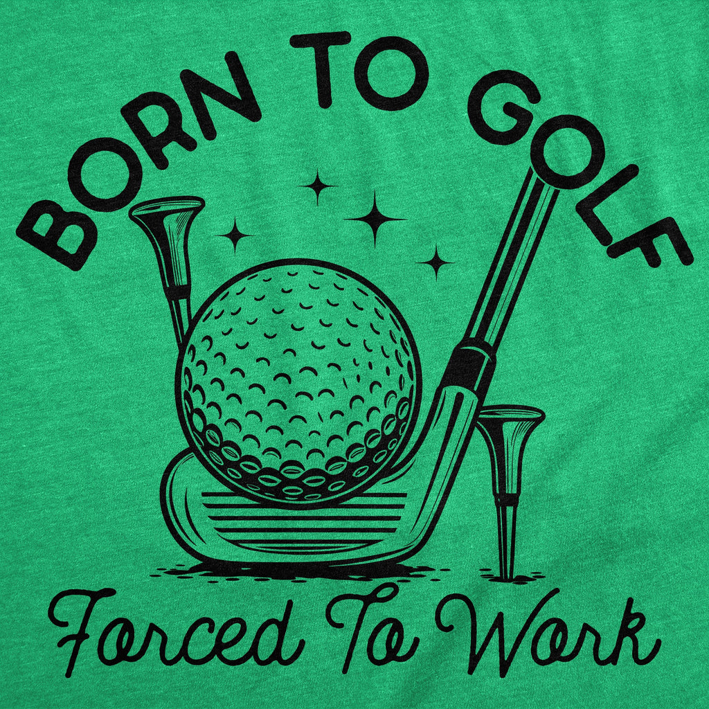Born To Golf Forced To Work Men's T Shirt product image 3