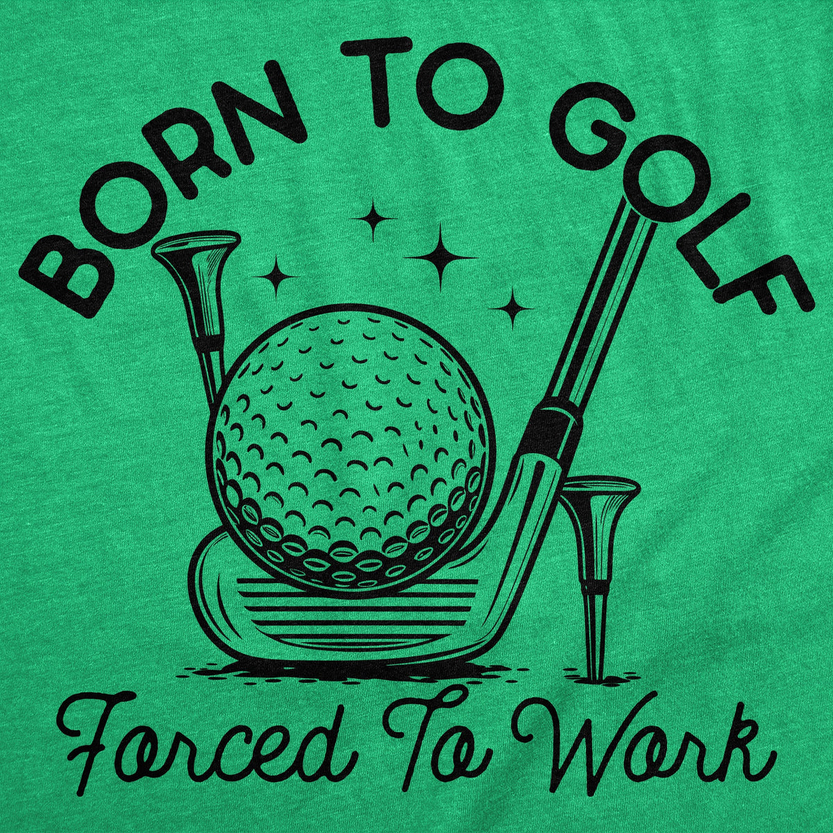 Born To Golf Forced To Work Men's T Shirt product image 3