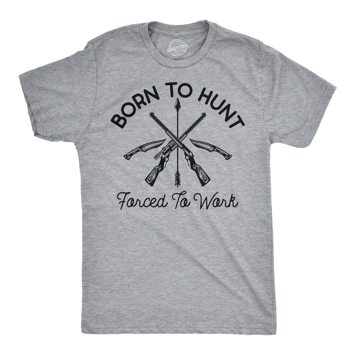 Born To Hunt Forced To Work Men's T Shirt product image 1