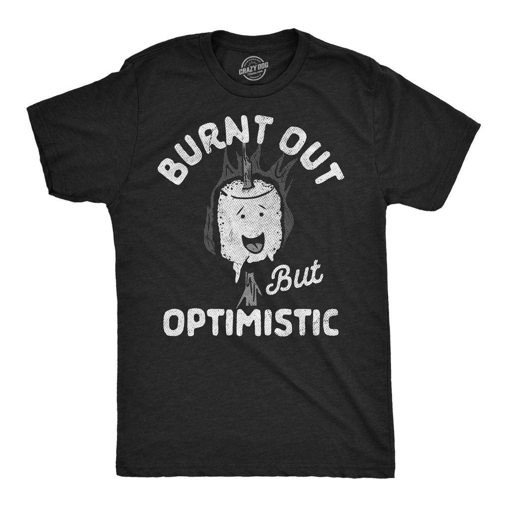 Burnt Out But Optimistic Men's T Shirt product image 1