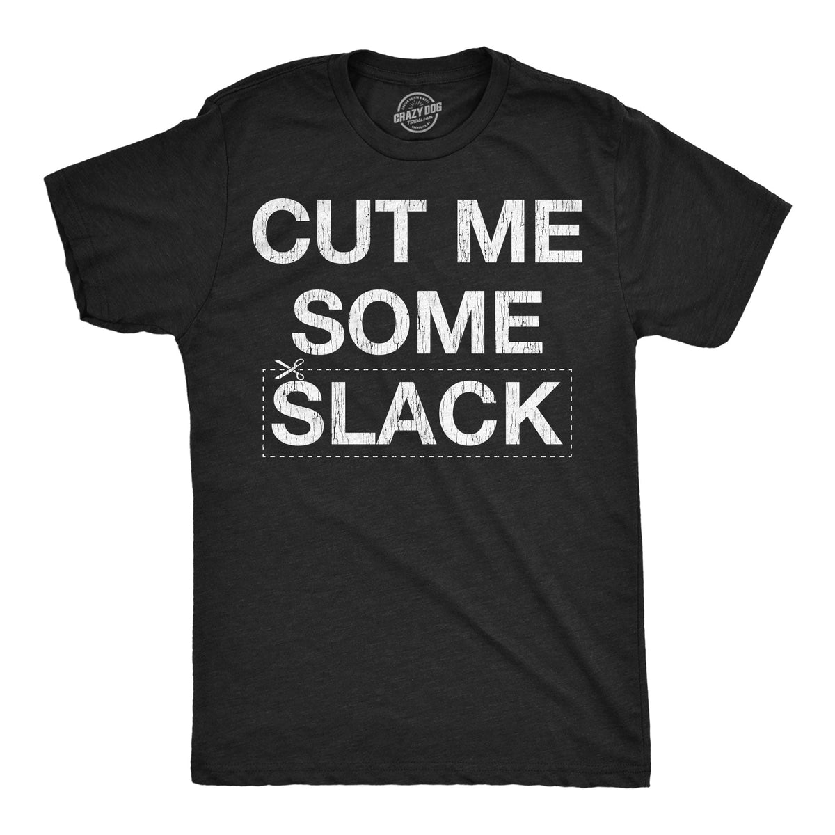 Cut Me Some Slack Men's T Shirt product image 1
