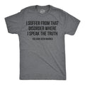 I Suffer From That Disorder Where I Speak The Truth Men's T product image 1