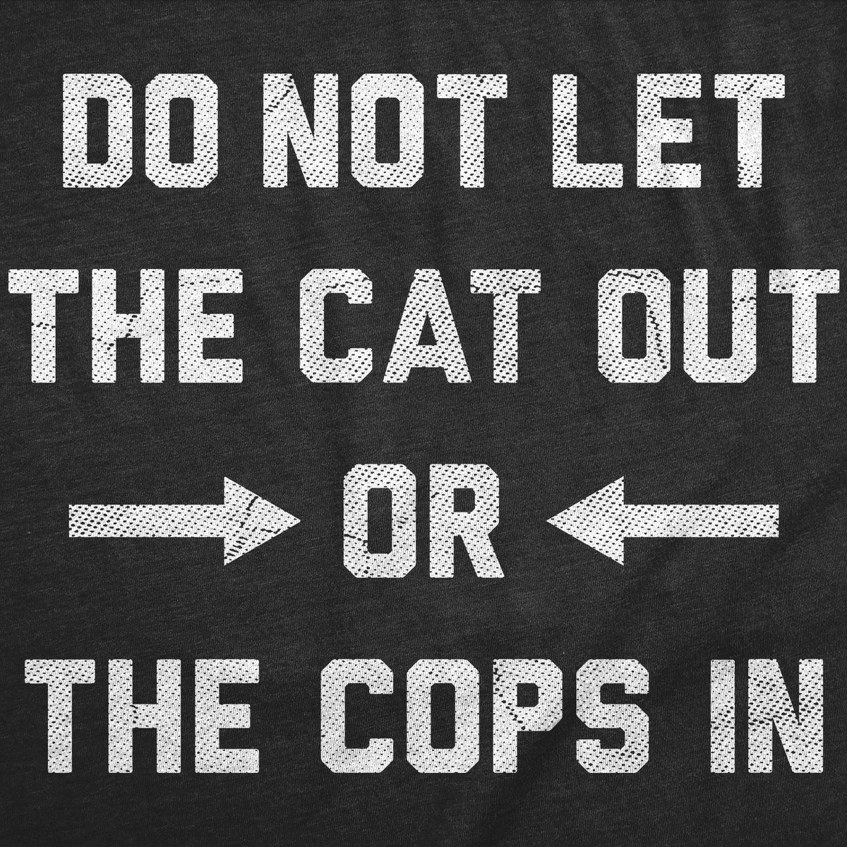 Do Not Let The Cat Out Or Cops In Women's T Shirt product image 2