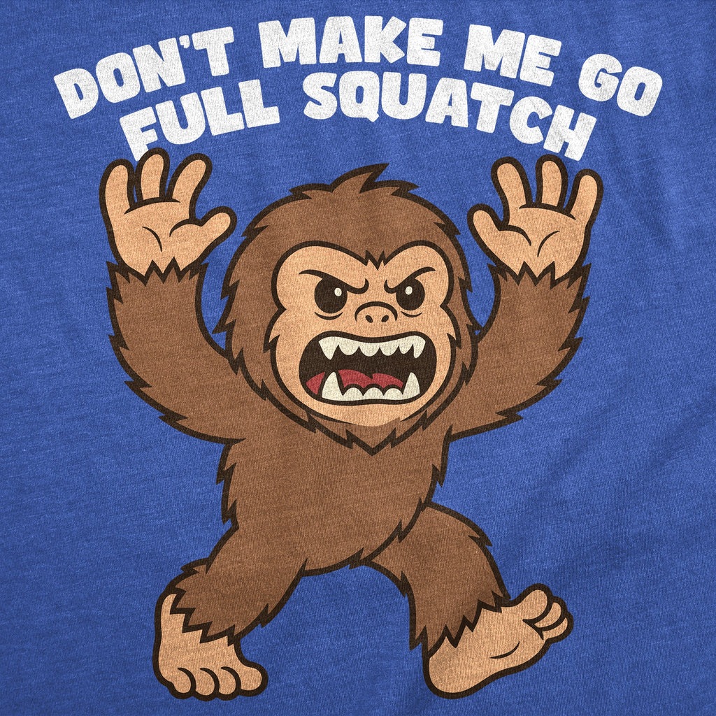 Dont Make Me Go Full Squatch Men's T Shirt product image 3