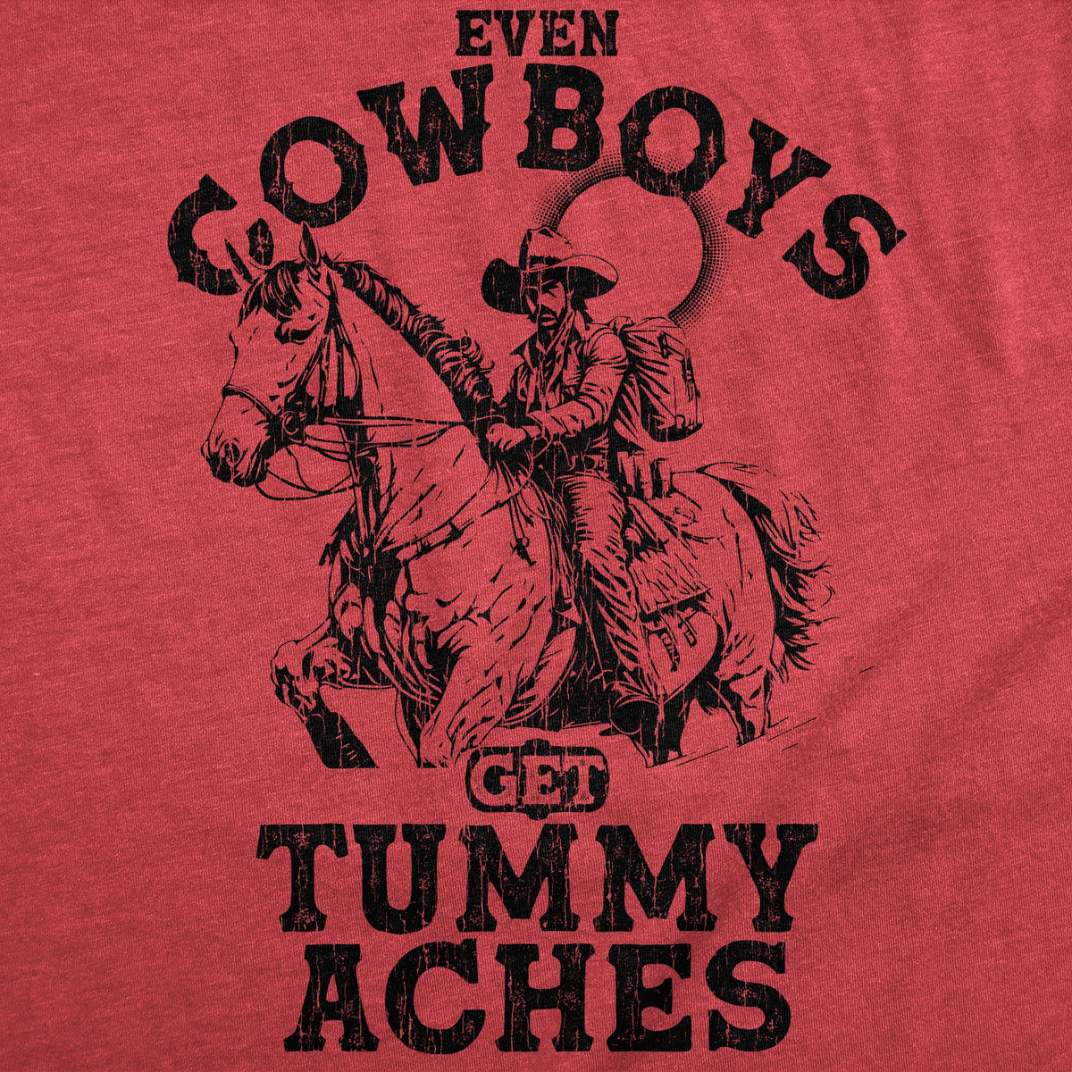 Even Cowboys Get Tummy Aches Men's T Shirt product image 3