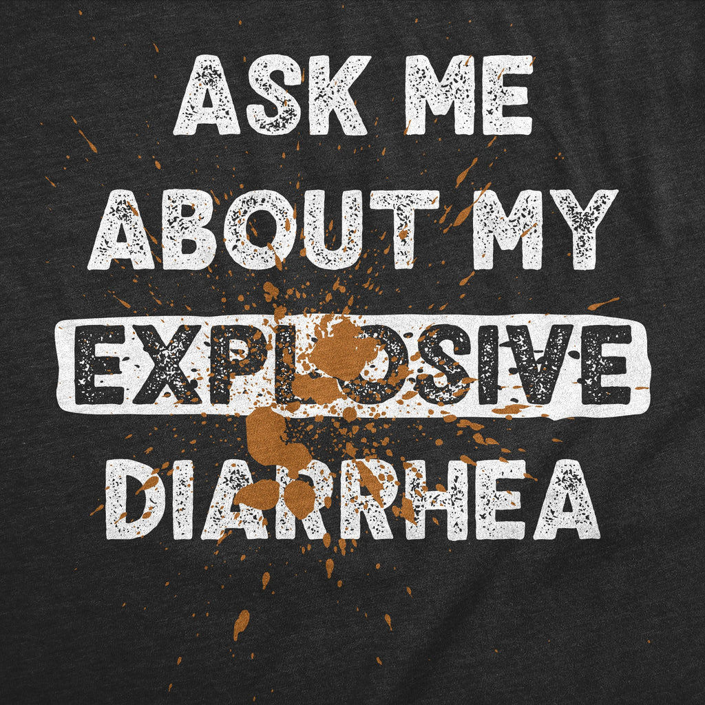 Ask Me About My Explosive Diarrhea Men's T Shirt product image 2