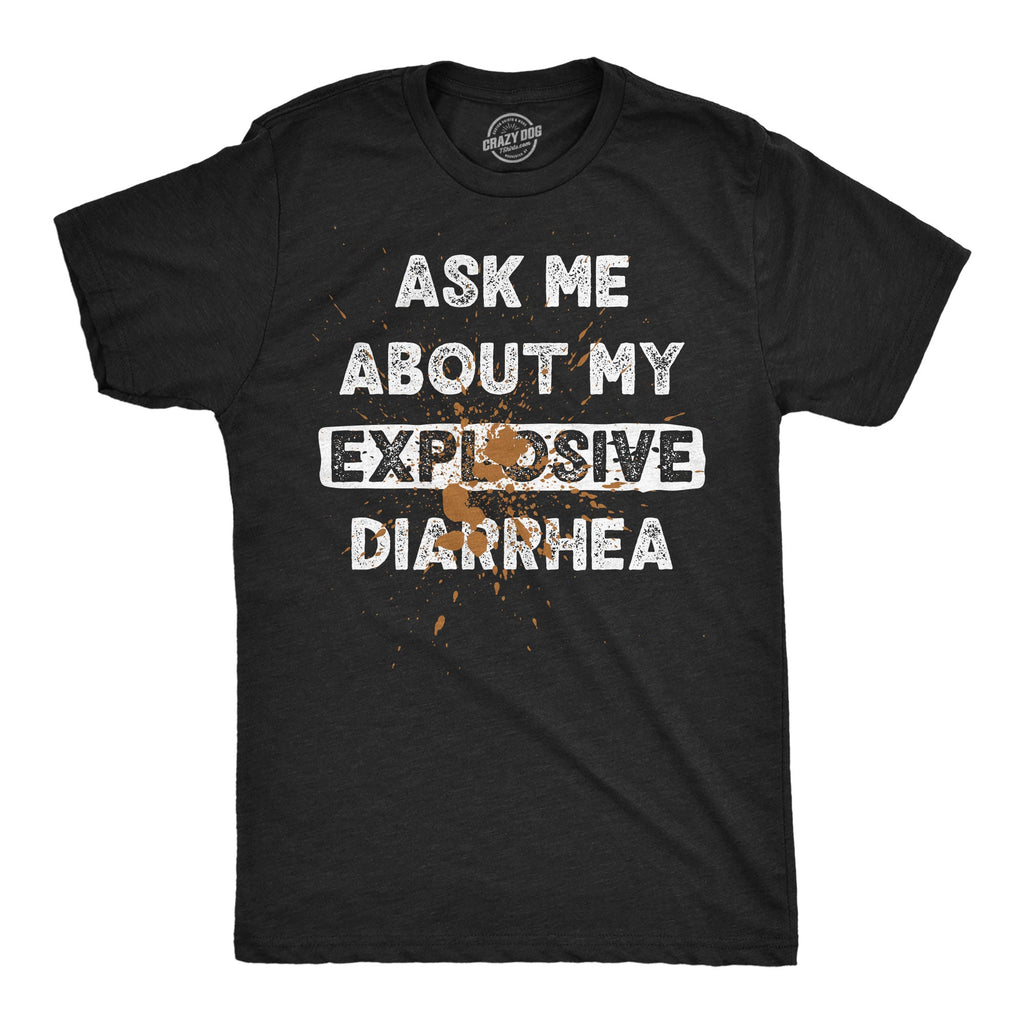 Ask Me About My Explosive Diarrhea Men's T Shirt product image 1