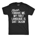 Please Forgive Me My First Language Is Shit Talkin Men's T product image 1