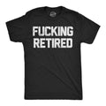 Fucking Retired Men's T Shirt product image 1