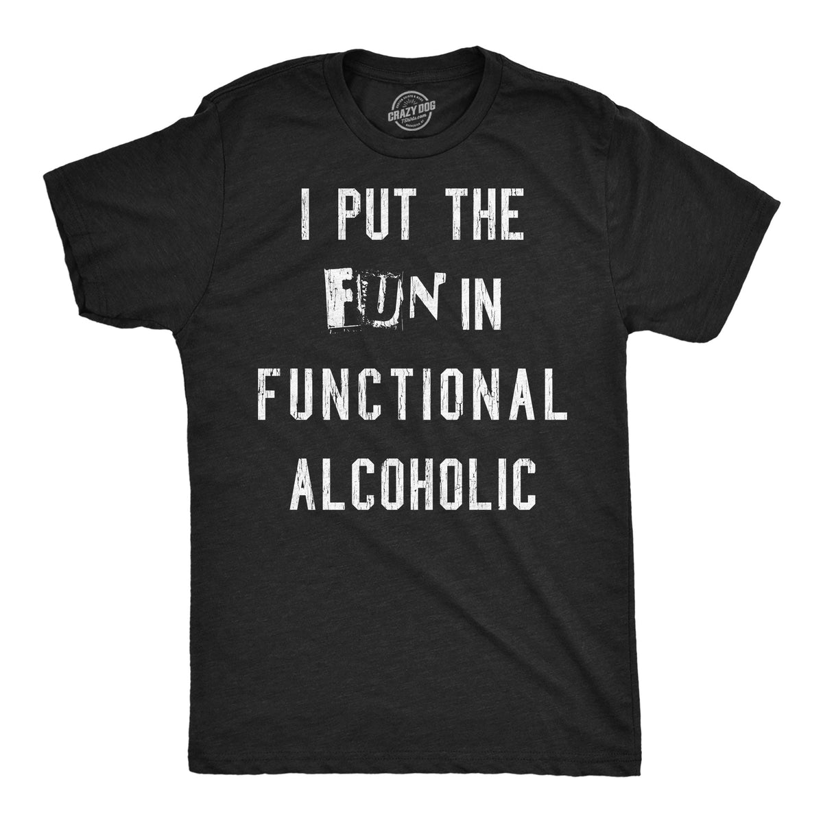 I Put The Fun In Functional Alcoholic Men's T Shirt product image 1