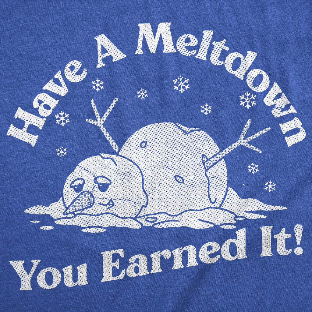 Have A Meltdown You Earned It Snowman Women's T Shirt product image 2