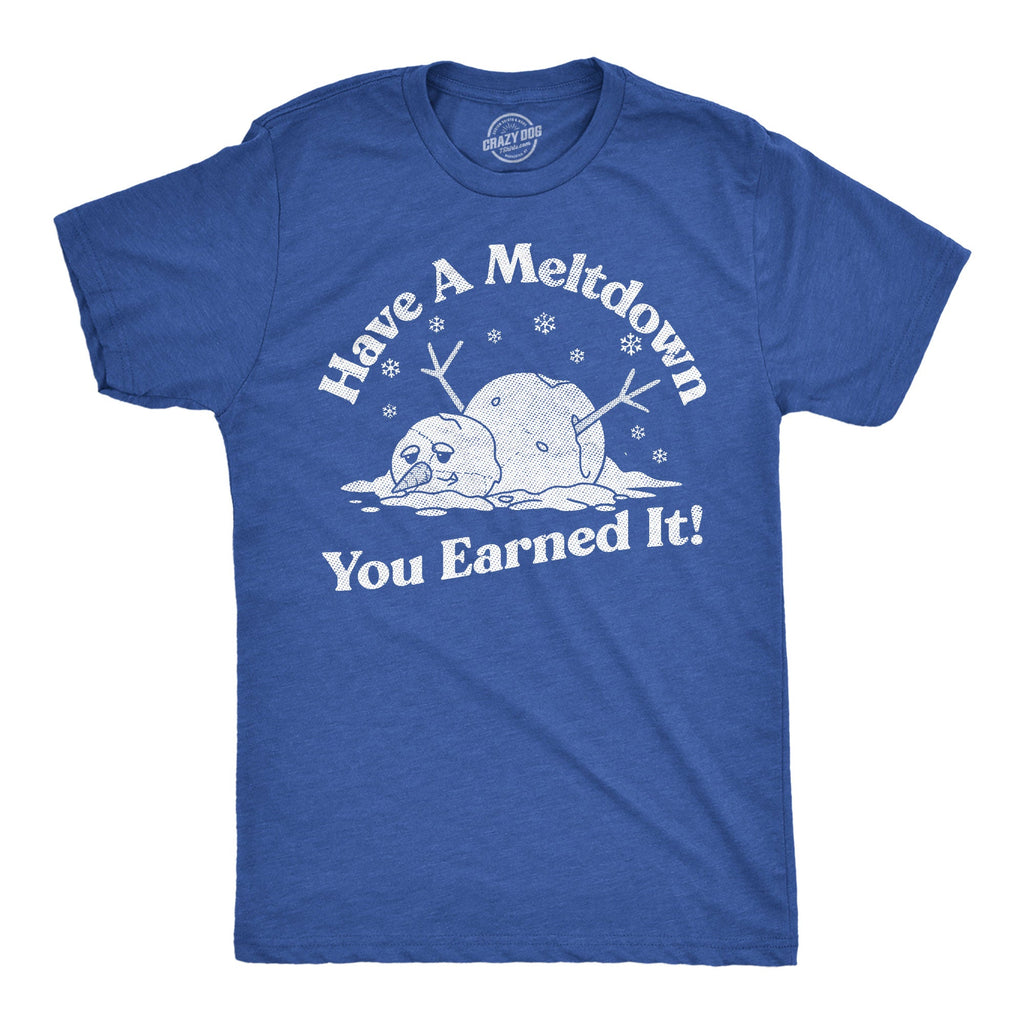 Have A Meltdown You Earned It Snowman Men's T Shirt product image 1
