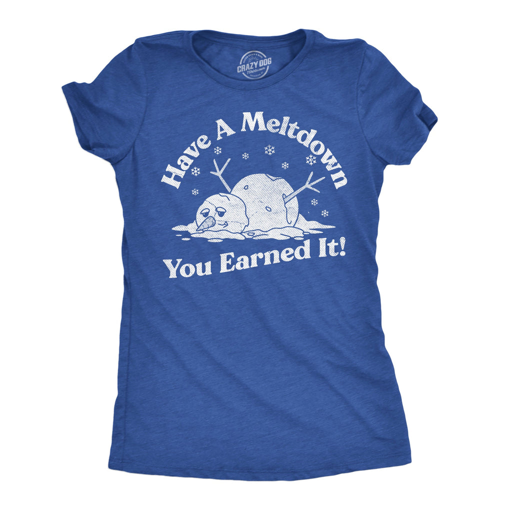 Have A Meltdown You Earned It Snowman Women's T Shirt product image 1