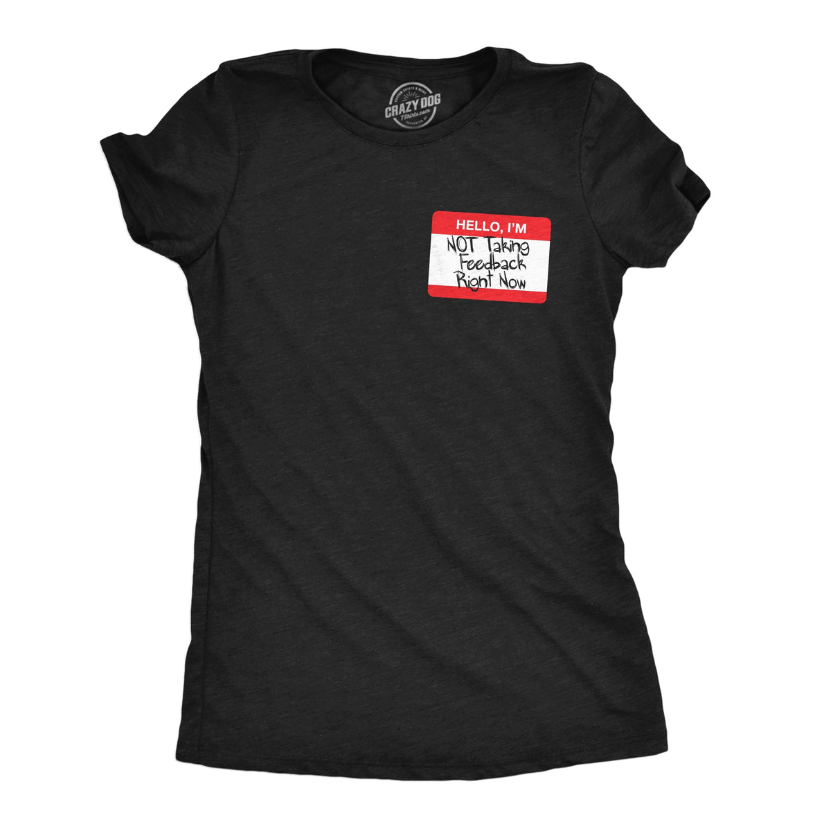 Hello Im Not Taking Feedback Right Now Women's T Shirt product image 1