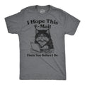 I Hope This Email Finds You Before I Do Men's T Shirt product image 1