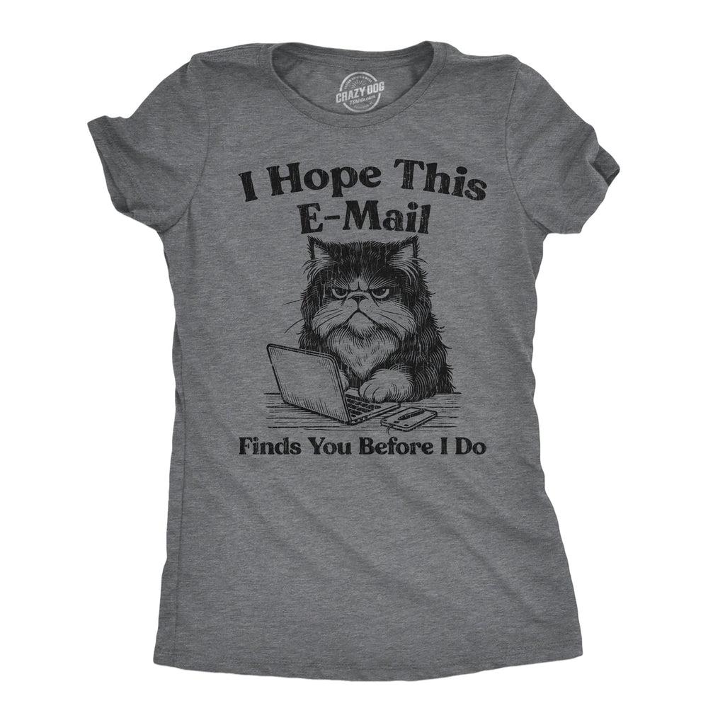 I Hope This Email Finds You Before I Do Women's T Shirt product image 1