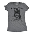 I Hope This Email Finds You Before I Do Women's T Shirt product image 1