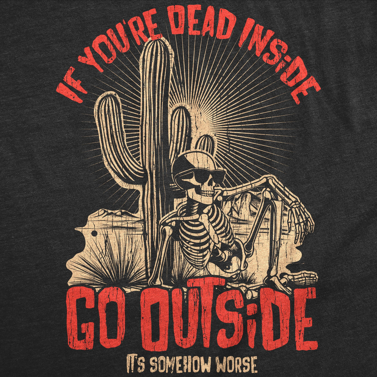 If Your Dead Inside Go Outside Its Somehow Worse Men's T product image 3