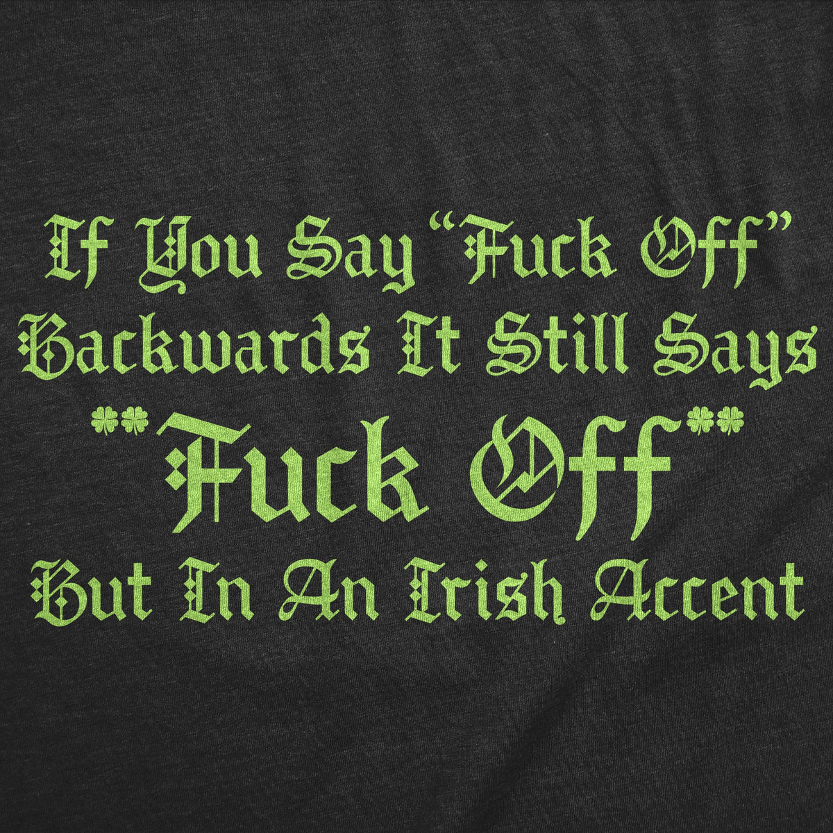 If You Say Fuck Off Backwards It Still Says But In An Irish product image 3