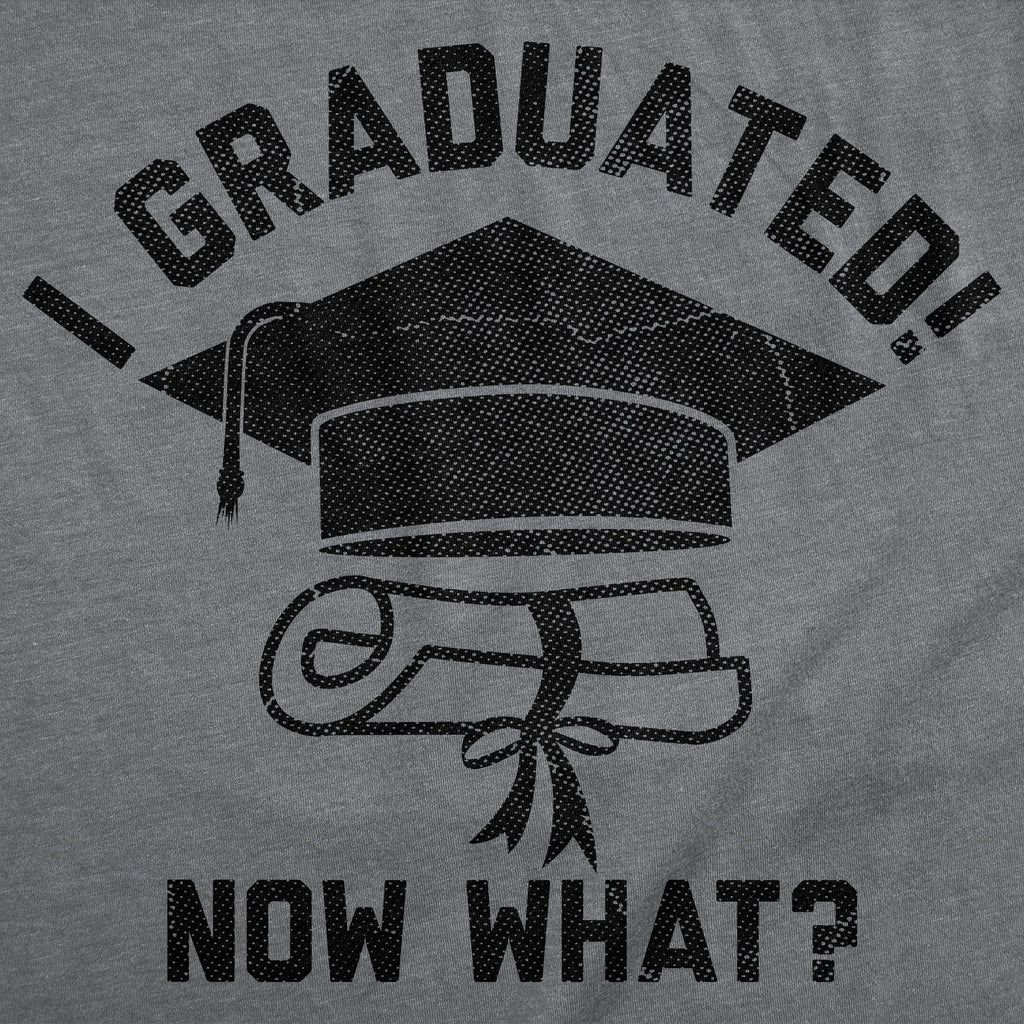 I Graduated Now What Men's T Shirt product image 3