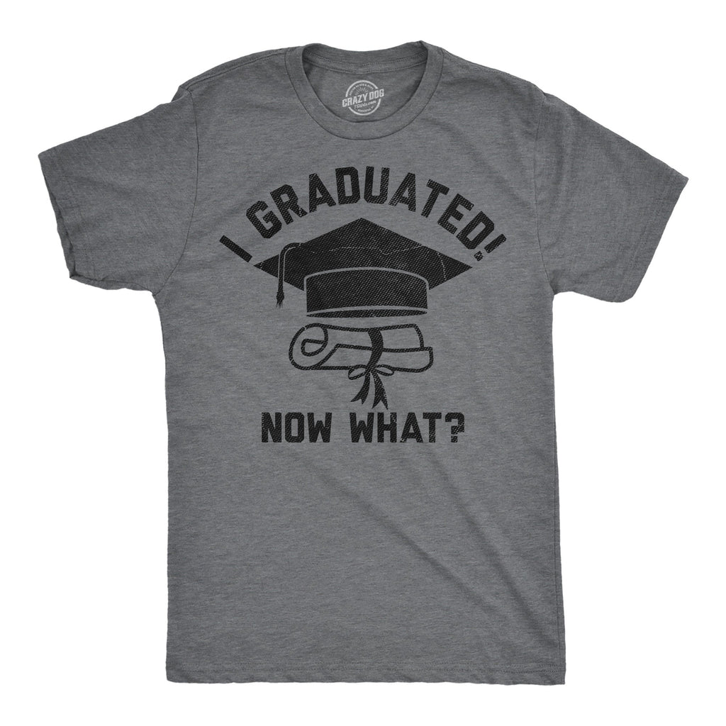 I Graduated Now What Men's T Shirt product image 1