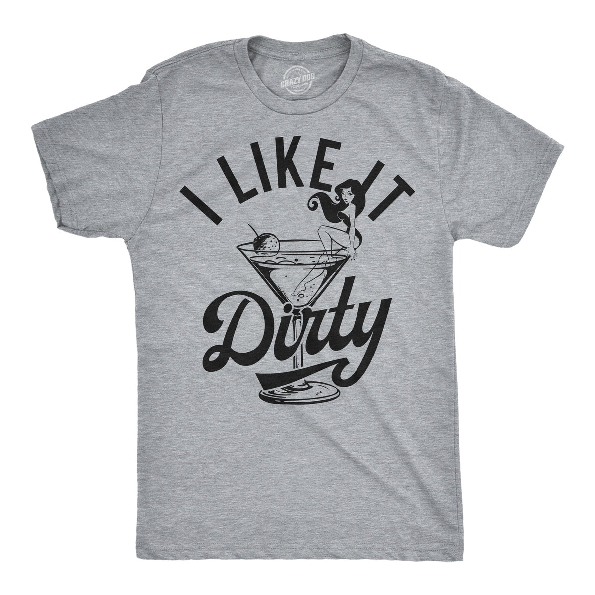 I Like It Dirty Men's T Shirt product image 1