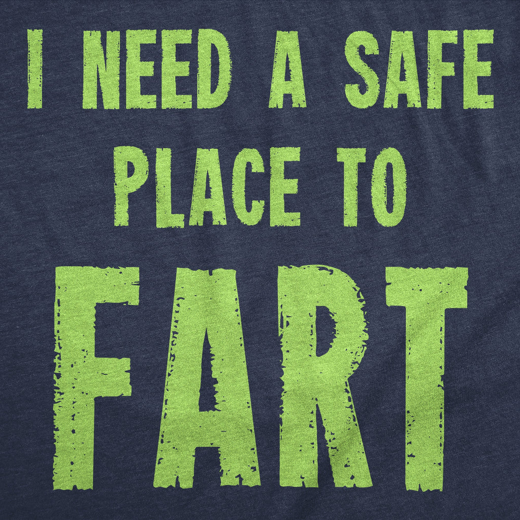 I Need A Safe Place To Fart Men's T Shirt product image 3