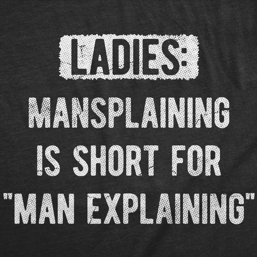 Ladies Mansplaining Is Short For Men Explaining Men's T product image 3