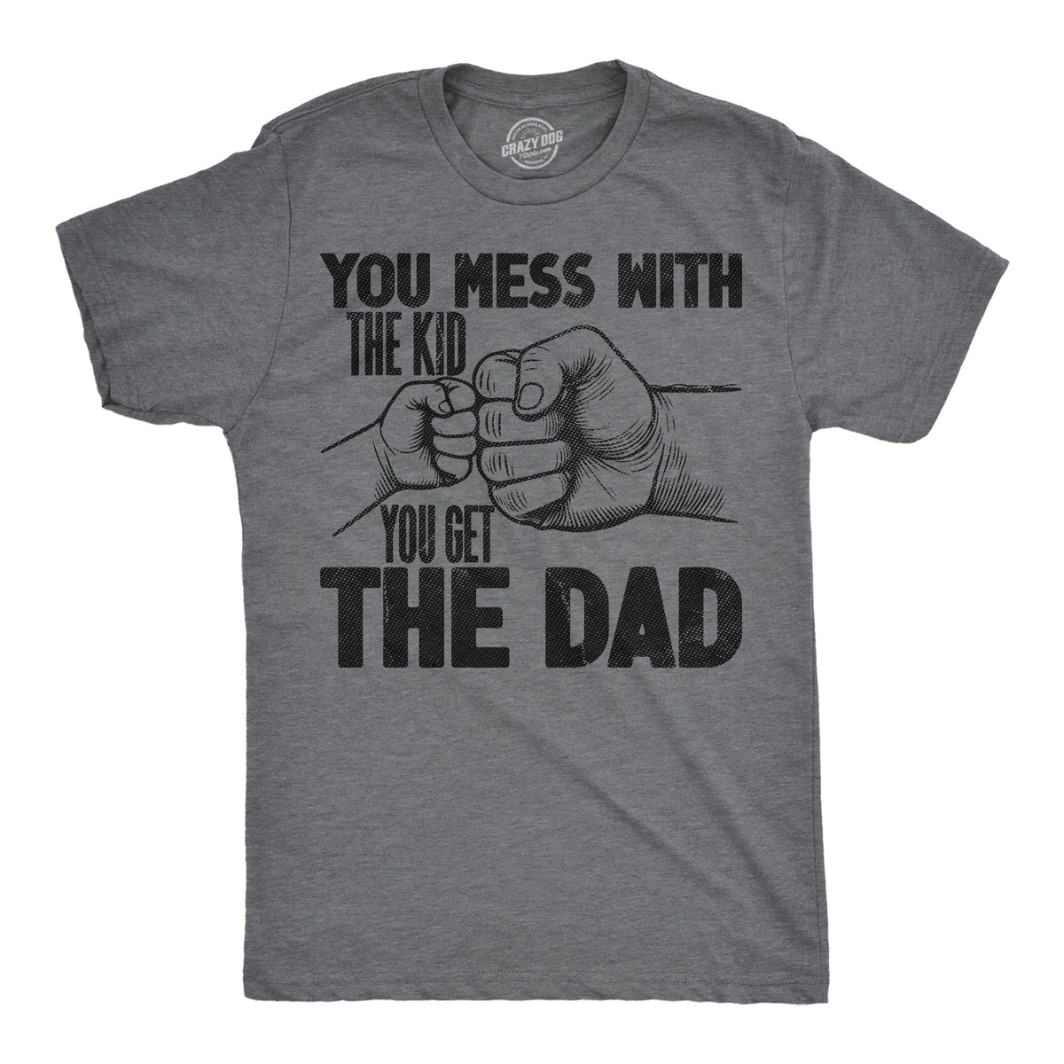 You Mess With The Kid Get Dad Men's T Shirt product image 1