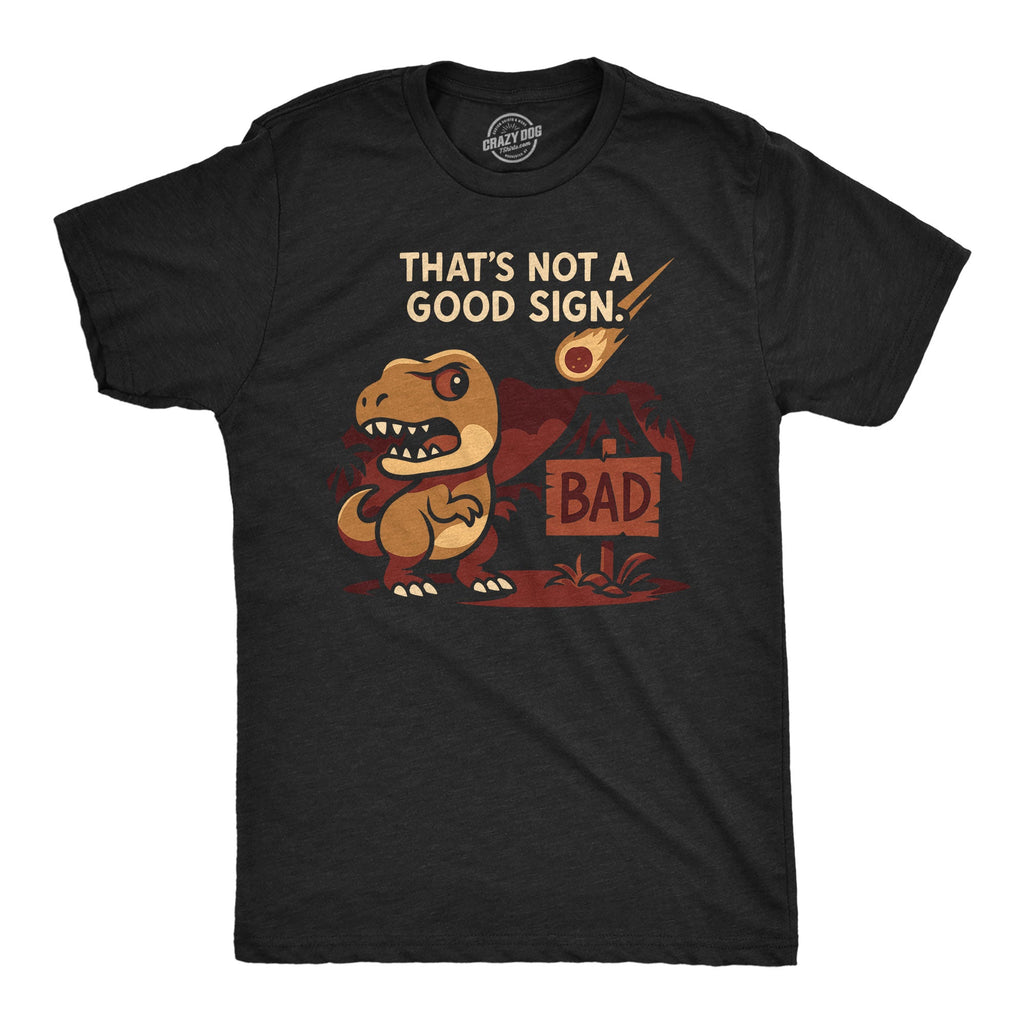 Thats Not A Good Sign Dino Men's T Shirt product image 1