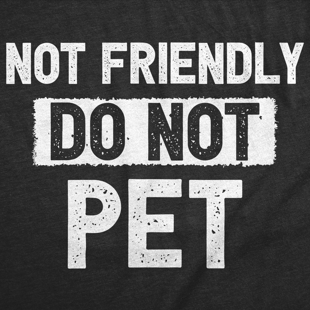 Not Friendly Do Pet Men's T Shirt product image 3