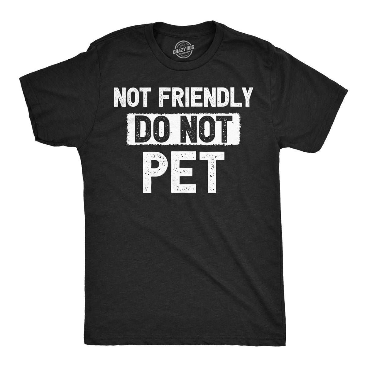 Not Friendly Do Pet Men's T Shirt product image 1