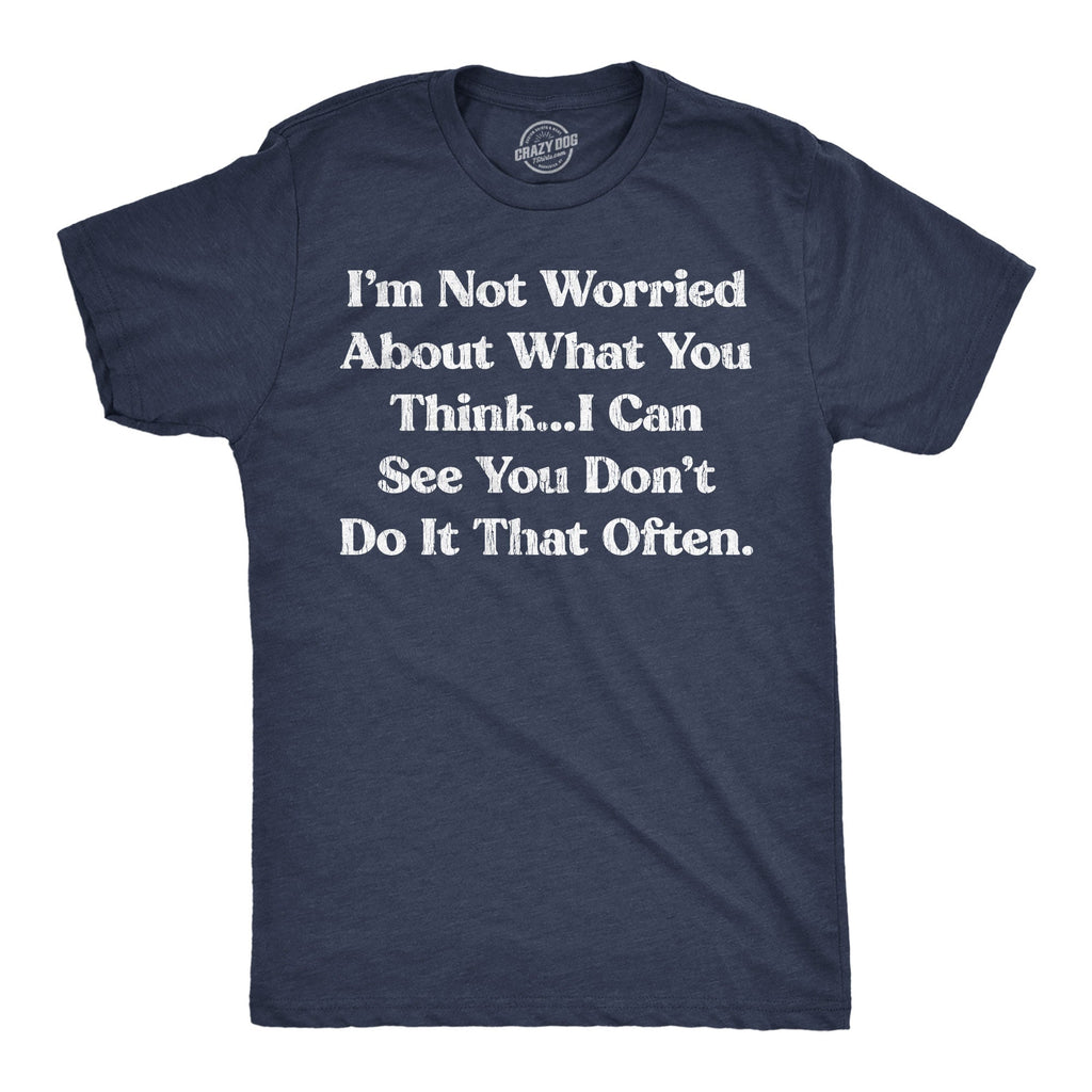Im Not Worried About What You Think I Can See Dont Do It product image 1
