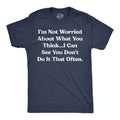 Im Not Worried About What You Think I Can See Dont Do It product image 1