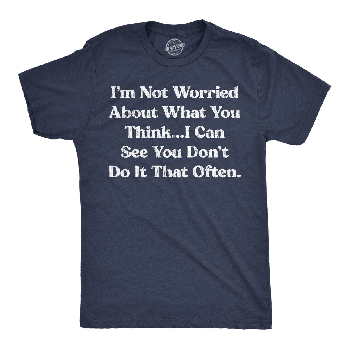 Im Not Worried About What You Think I Can See Dont Do It product image 1