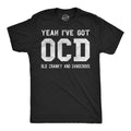 Yeah Ive Got OCD Old Cranky And Dangerous Men's T Shirt product image 1