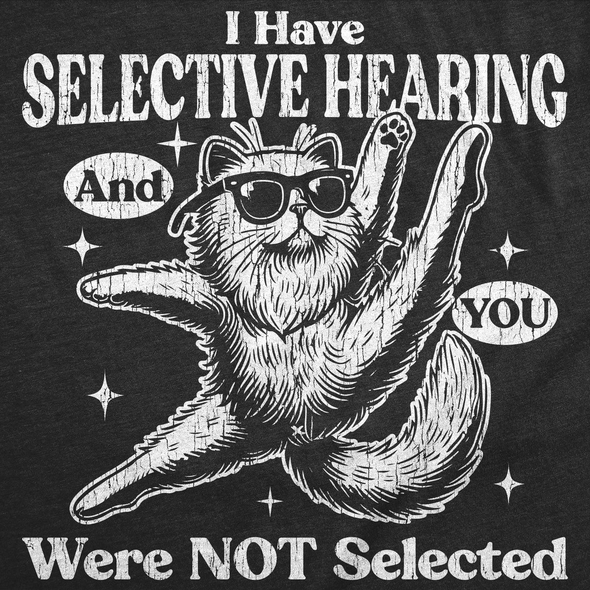 I Have Selective Hearing And You Were Not Selected Women's product image 2