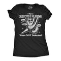 I Have Selective Hearing And You Were Not Selected Women's product image 1