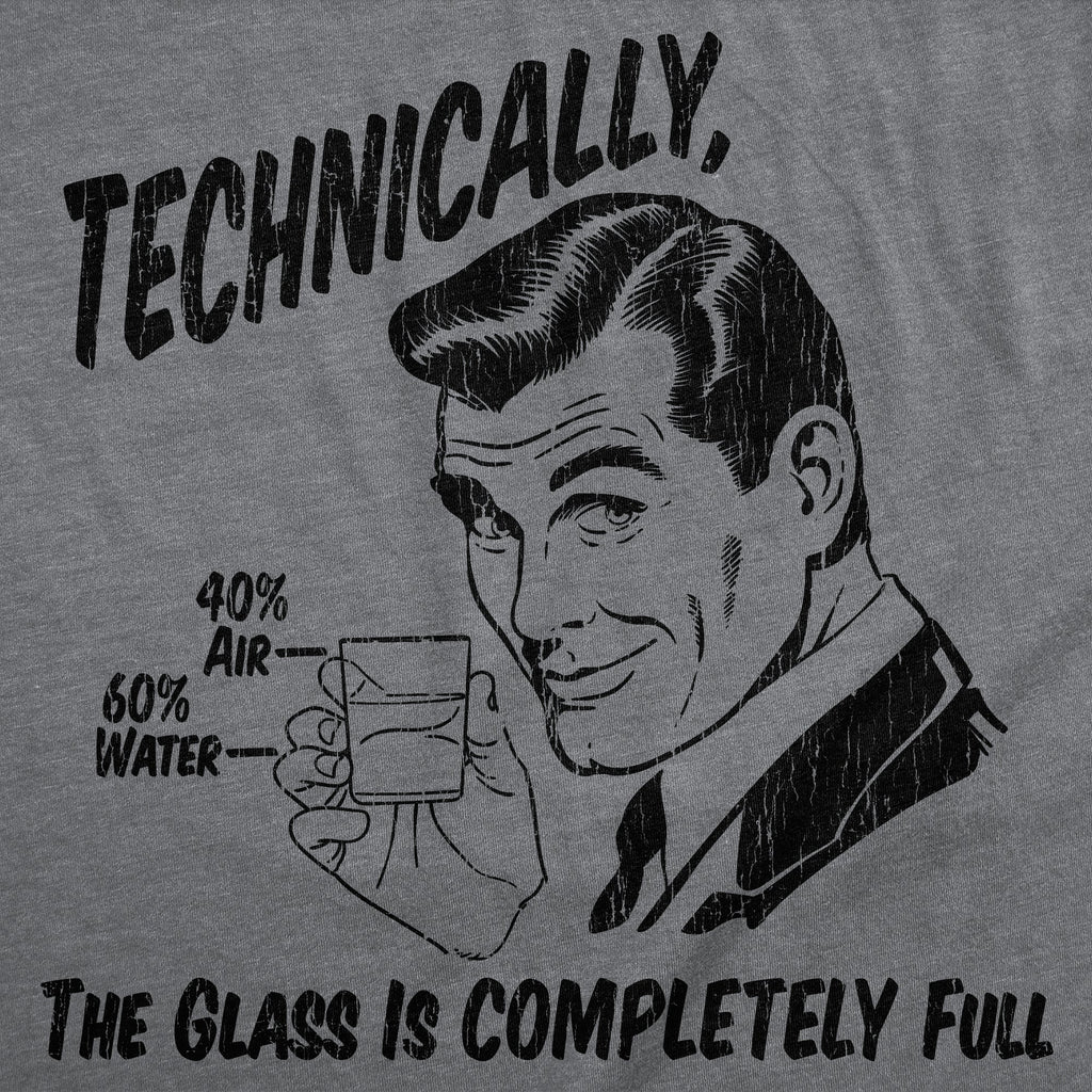 Technically The Glass Is Completely Full Men's T Shirt product image 2