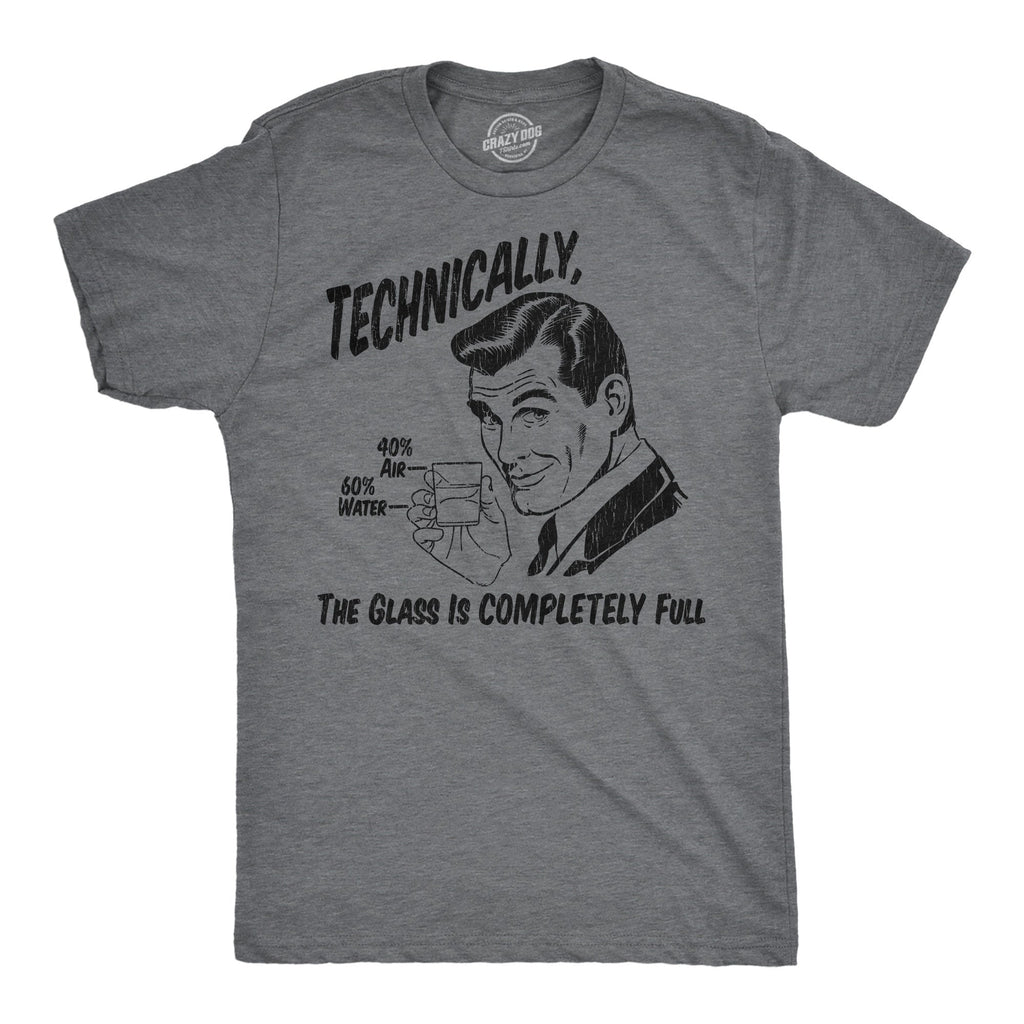 Technically The Glass Is Completely Full Men's T Shirt product image 1